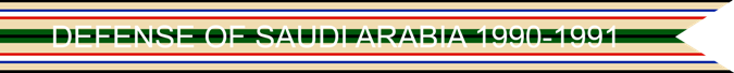 Defense of Saudi Arabia 2 August 1990-16 January 1991 U.S. Army Campaign Streamer